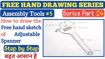 Adjustable Spanner || How to Draw Free Hand Sketch of Adjustable Spanner || Assembly Tools drawing