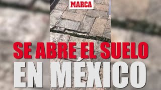 Impactante: ¡se abre el suelo de Ciudad de México durante el terremoto!I MARCA