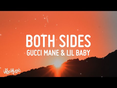 Gucci Mane – Both Sides (Lyrics) (feat. Lil Baby)