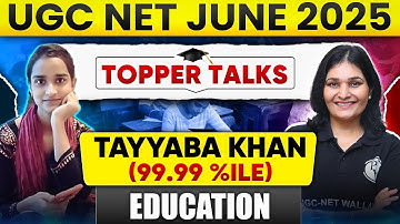 UGC NET June 2025 Topper Interview | Congratulations Tayyaba Khan for Scoring 99.99 Percentile!