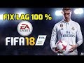 الحل الوحيد والنهائي  لمشكلة بطئ لعبة فيفا  18 FIX LAG FIFA