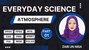 Everyday Science | T9P1 |"Atmosphere" | EDS MCQs for PPSC,FPSC,CSS Exams | Zaib un Nisa