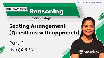Seating Arrangement (Questions with approach) | Part 1 | Reasoning | ESIC Exam 2022 | Saloni Rastogi