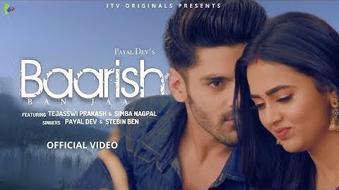 Baarish Ban Jaana (Video) ft. Tejasswi Prakash & Simba Nagpal | Payal Dev & Stebin Ben | Naagin 6