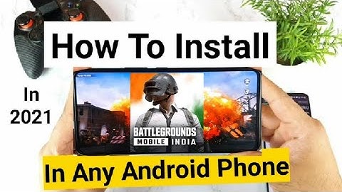 How to install Battleground Mobile in any android phone
