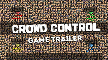 Crowd Control (Free Steam Game Trailer)