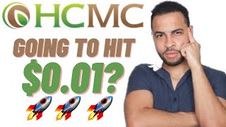 HCMC PM RESPONDS PRICE TO HIT $0 01?