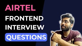 Airtel Frontend Interview Questions | React and Javascript