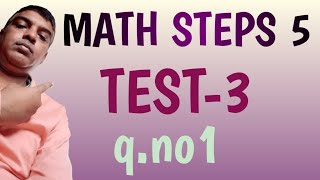 Math Steps 5 TEST-3 (Q. NO.1)April 2025 Wealth