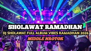 DJ SHOLAWAT RAMADHAN FULL ALBUM 2026 FULL BASS HOREG NROTOK NULUP