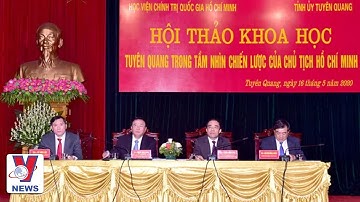 Thủ đô kháng chiến Tuyên Quang trong tầm nhìn chiến lược của Chủ tịch Hồ Chí Minh