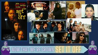 NOW THAT WE'RE GROWN: SET IT OFF