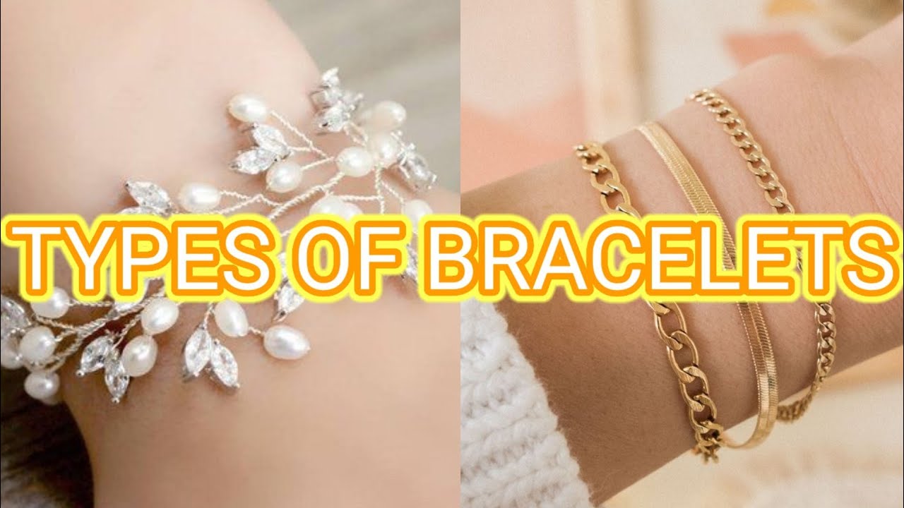 Types Of Bracelet For Girls With Names/Bracelet Designs/Bracelet Names/Trendy Bracelet For Teenager