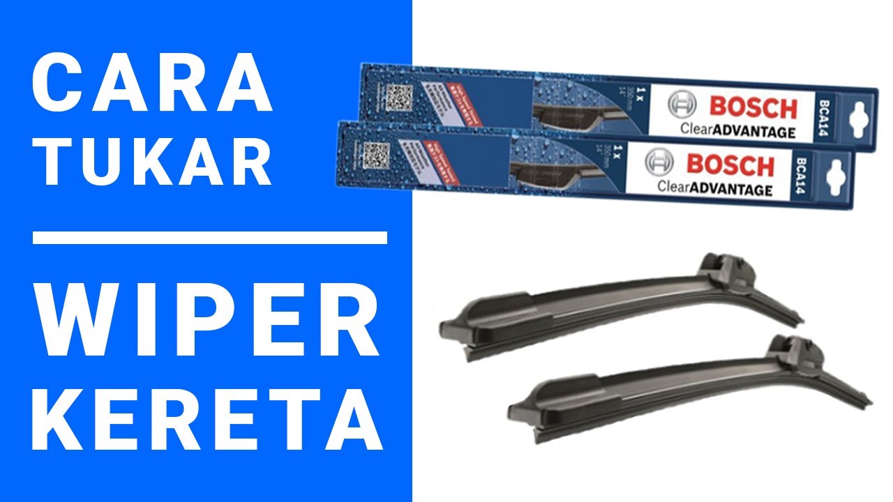 Cara Tukar Wiper Kereta YouTube