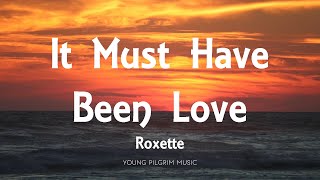 Roxette - It Must Have Been Love (Lyrics) screenshot 2