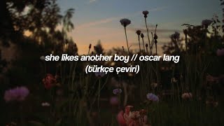She Likes Another Boy // Oscar Lang (Türkçe Çeviri) Resimi