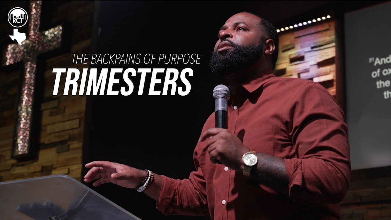 Trimesters: The Backpains of Purpose Part 2 | Pastor Evan D. Risher ...