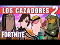 FORTNITE - PARODIA CAZADORES 2