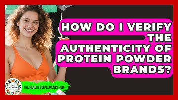 How Do I Verify the Authenticity of Protein Powder Brands? - The Health Supplement Hub