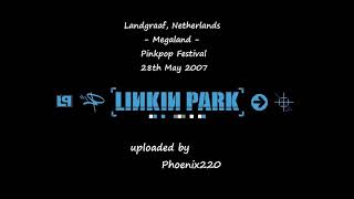 Linkin Park - Pinkpop Festival 2007 (Full Audio)