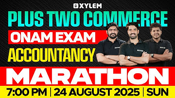 Plus Two Commerce Onam Exam - Accountancy | MARATHON | Xylem Plus Two Commerce