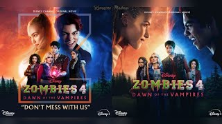 Don't Mess With Us x Together As One (Mashup) ZOMBIES 4: Dawn Of The Vampires