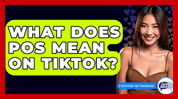 What Does POS Mean on TikTok? - Everyday-Networking