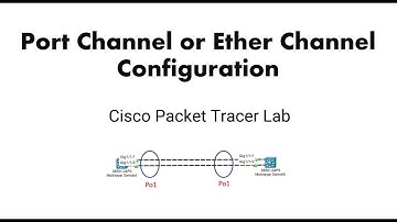 Cisco Packet Tracer Lab - Port Channel or Ether Channel Configuration