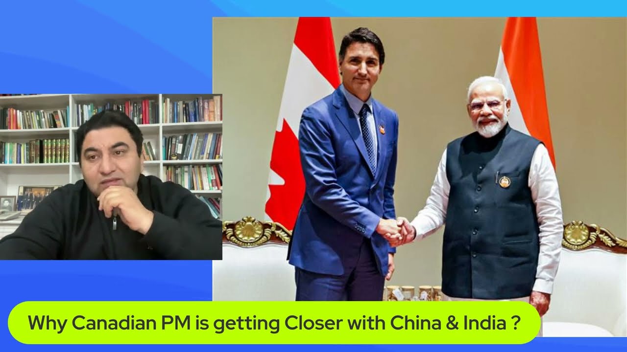 Why Canadian PM is getting Closer with China & India ?