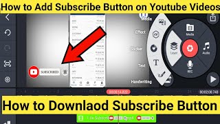 How to Add Subscribe Button on Youtube Videos 2022 | With Kinemaster App