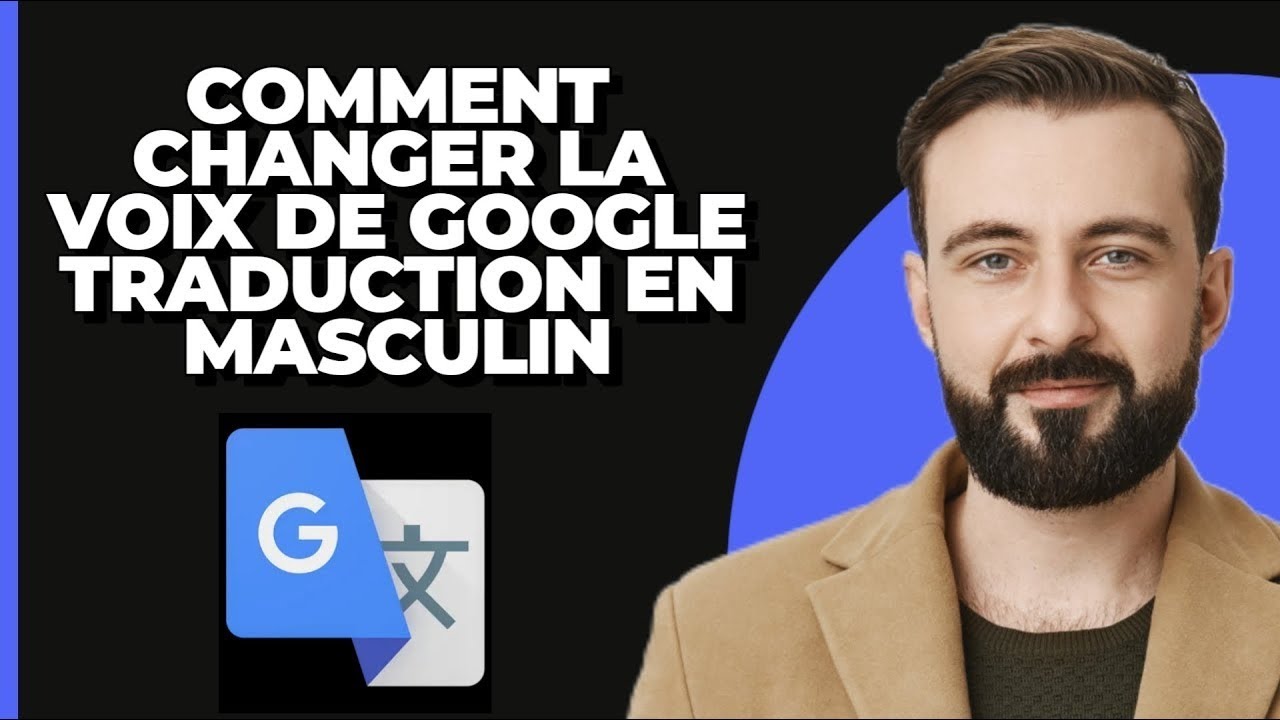Comment Changer la Voix de Google Traduction en Masculin sur Android ...