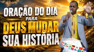🔥 19/05/2026 Oração do Dia Para Deus Mudar Sua História 🏡
