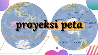 PROYEKSI PETA || PENGERTIAN DAN JENIS PROYEKSI PETA