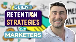 Client Retention Strategies for Marketers 🚀