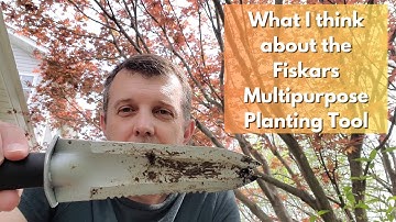 What I think of the Fiskars Big Grip Garden Knife Multipurpose Planting Tool. (Unsponsored Review)
