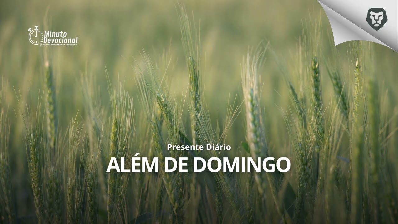 Presente Diário |  Além do domingo  |   31/01/2026    (Minuto.Devocional)