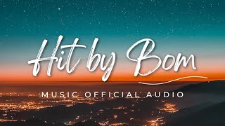 Hit -Bom Music Prod. By Bom Music Official Audio