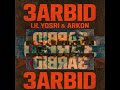 Lil Yosri X Arkon 3ARBID ليل يسري مع اركون عربيد Official Audio 