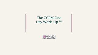 The CCRM One Day Work-Up