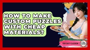 How To Make Custom Puzzles With Cheap Materials? - Your Crafty Classroom