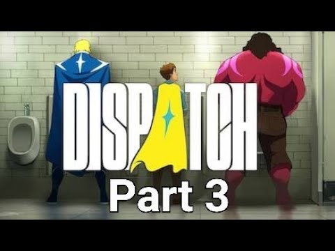 Dispatch - Part 3 - YouTube