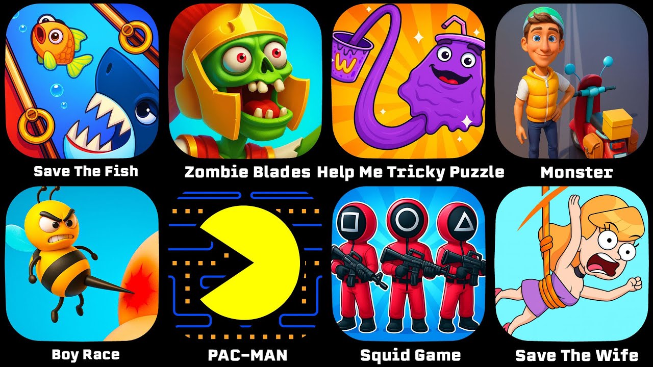 Save The Fish,Help Me Tricky Puzzle,Help Me Brain,Head Monster,Paper Race,Squid Game,PAC-Man