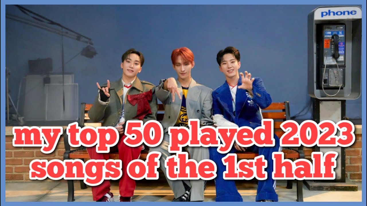 my top 50 played 2023 songs of the 1st half of the year ☆ - YouTube