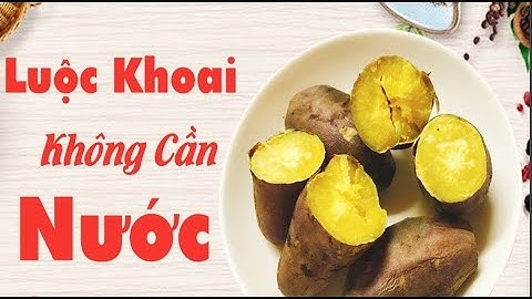Mẹo luộc khoai không cần nước.