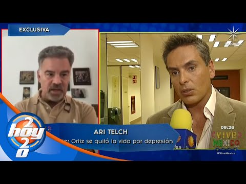 Ari Telch habla del problema de depresión que sufría Xavier Ortiz y que lo llevó a la muerte | Hoy