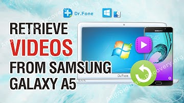 How to Retrieve Lost or Deleted Videos from Samsung Galaxy A5