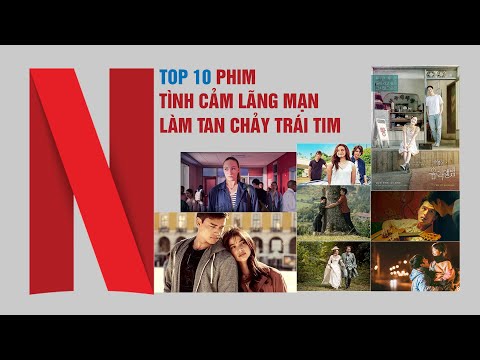 #1 Top 10 phim lẻ tình cảm lãng mạn làm tan chảy trái tim trên Netflix Mới Nhất