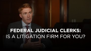 Federal Judicial Clerks: Is a Litigation Law Firm Right for You?