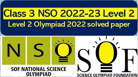 Level 2 NSO Class 3 SOF 2022-23 solved paper Science Olympiad National #science #olympiad #nso #sof