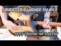 Schecter banshee mach 6 gets tremolno and new arm ep401